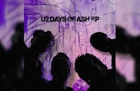 U2 surprise-drop Days of Ash EP and a full lyric-video playlist is live