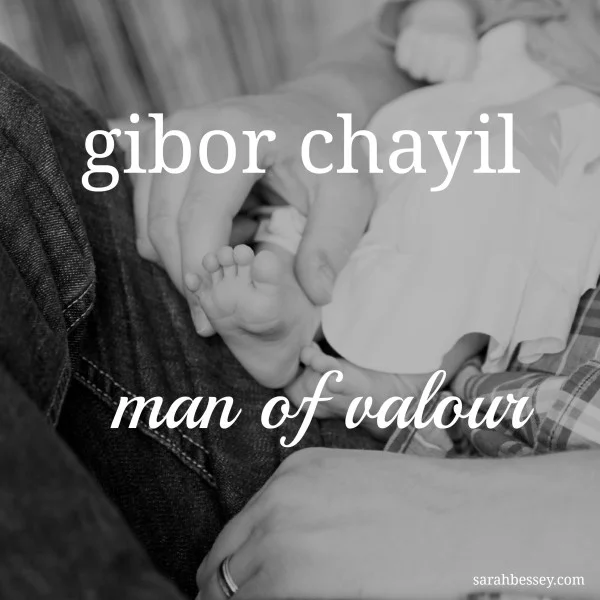 http://sarahbessey.com/in-which-i-add-gibor-chayil-to-our-lexicon/