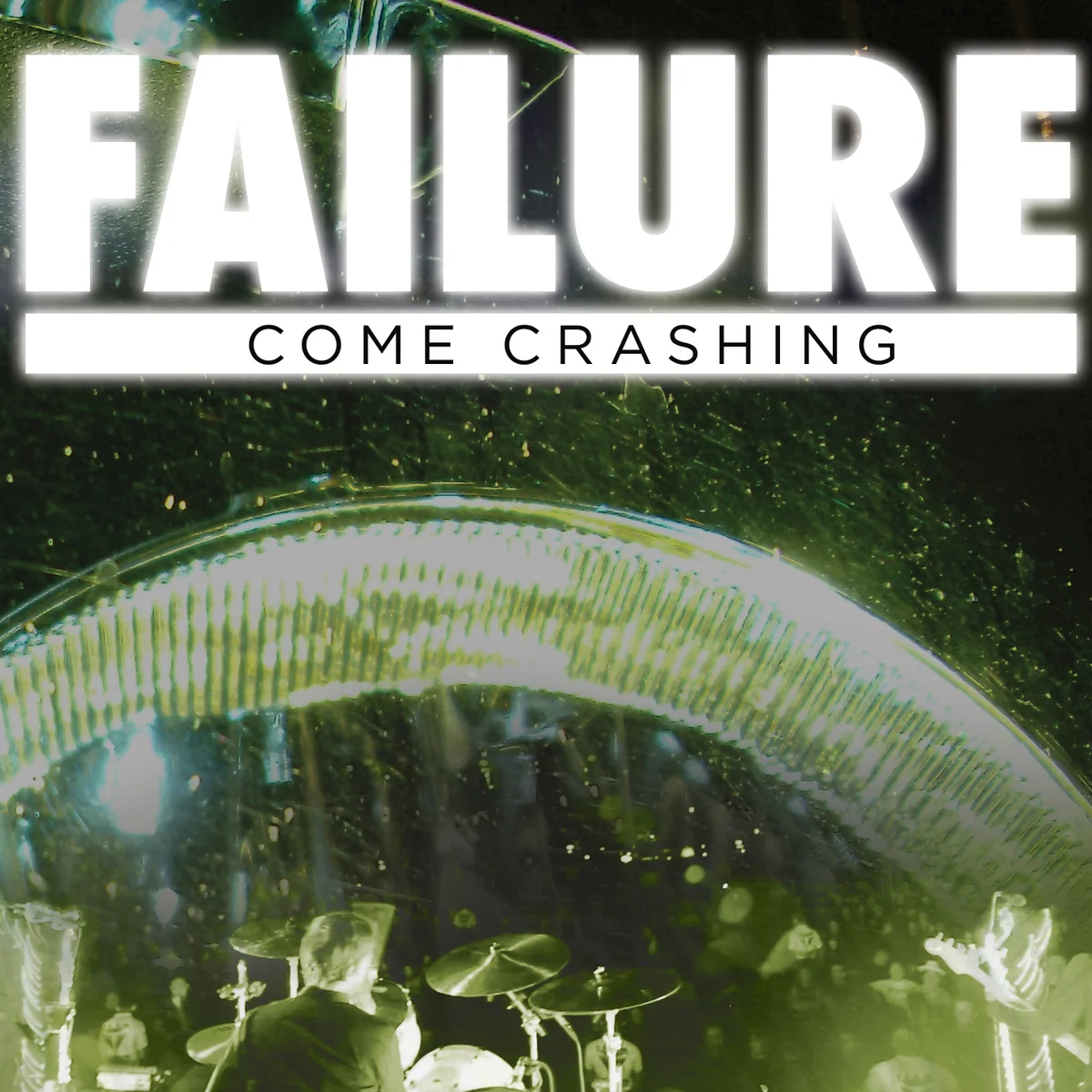 FAILURE Track: "Come Crashing" Album: Official Site | Facebook | Twitter