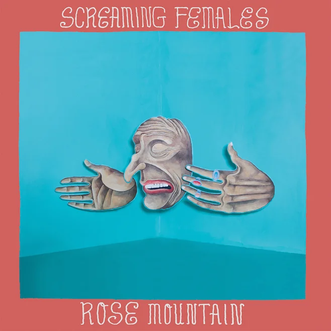 Screaming Females Rose Mountain Kevin: Buy It Paul: Buy It Patrick: Stream It