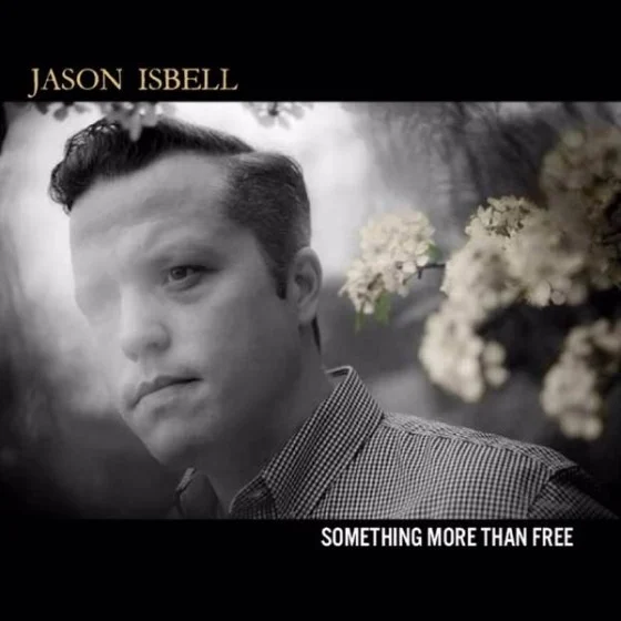 Something More Than Free Jason Isbell Kevin: Buy It Paul: Stream It Patrick: Stream It Official Site | Facebook | Twitter