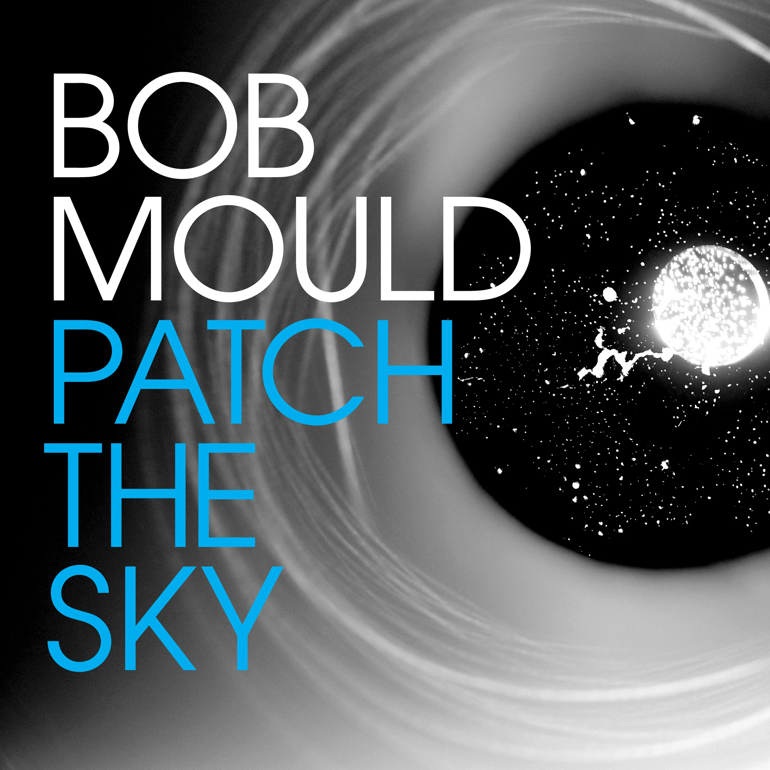 Patch The Sky Bob Mould Kevin: Stream It Paul: Buy It Patrick: Stream It Eduardo: Stream It Official Site | Facebook | Twitter | Spotify