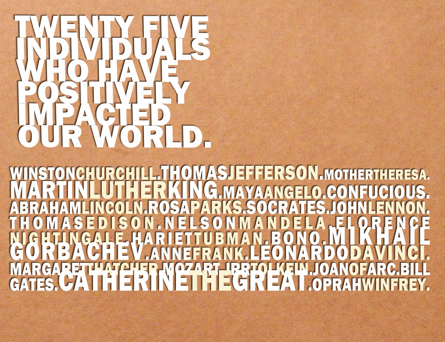TWENTY FIVE PEOPLE WHO HAVE POSITIVELY IMPACTED OUR WORLD.jpg