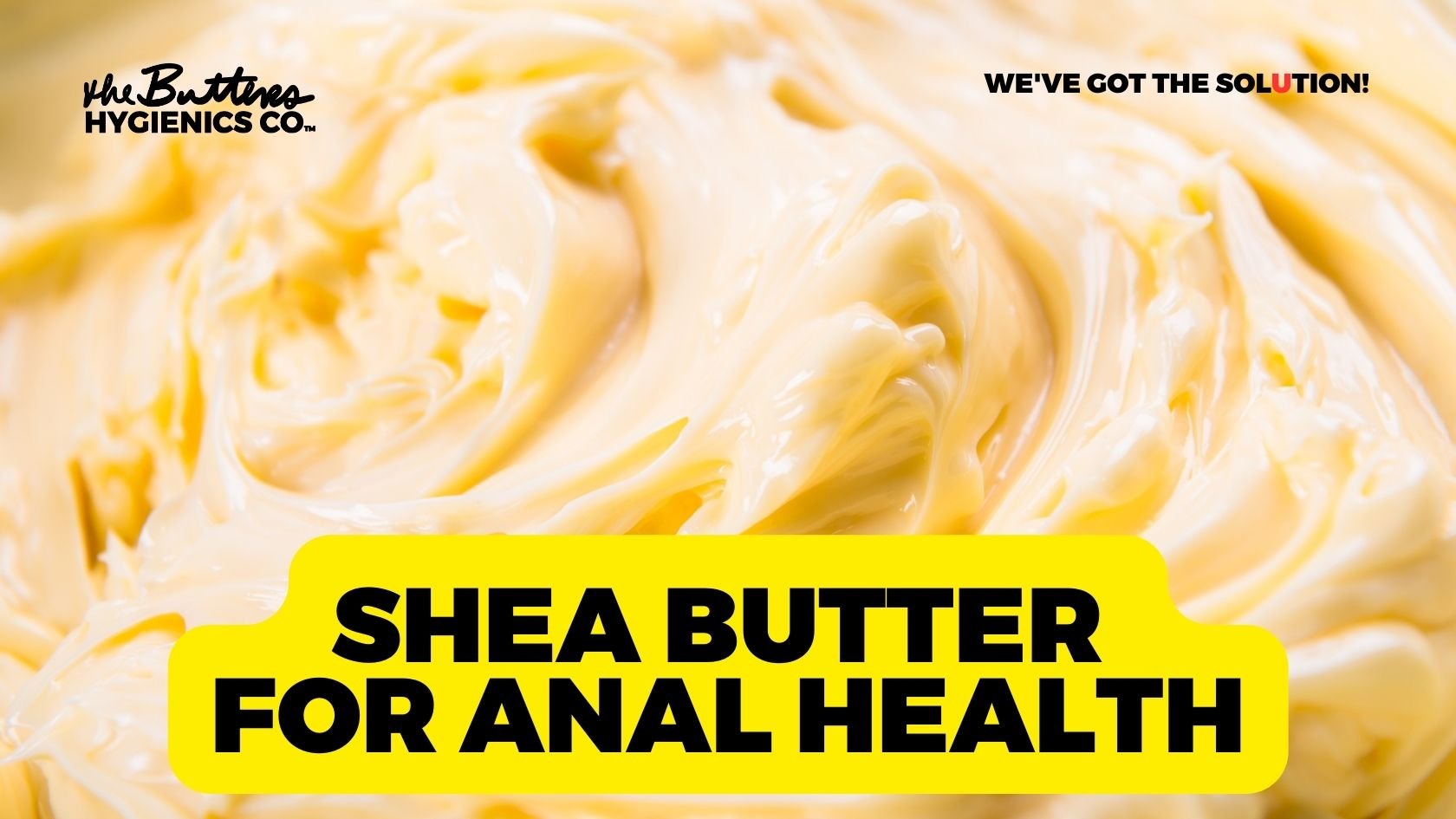 Shea Butter Booty Benefits of Shea Butter for Anal Sex, Hygiene — The Butters Hygienics photo photo image