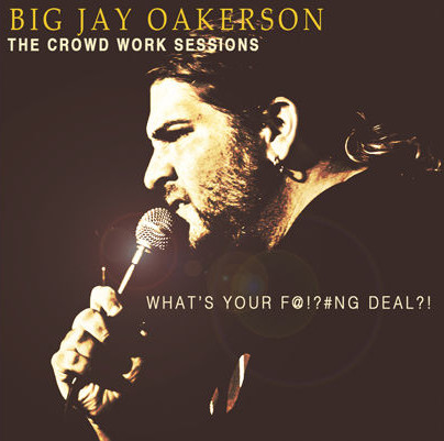 big-jay-oakerson_crowd-work-sessions_pri.jpg