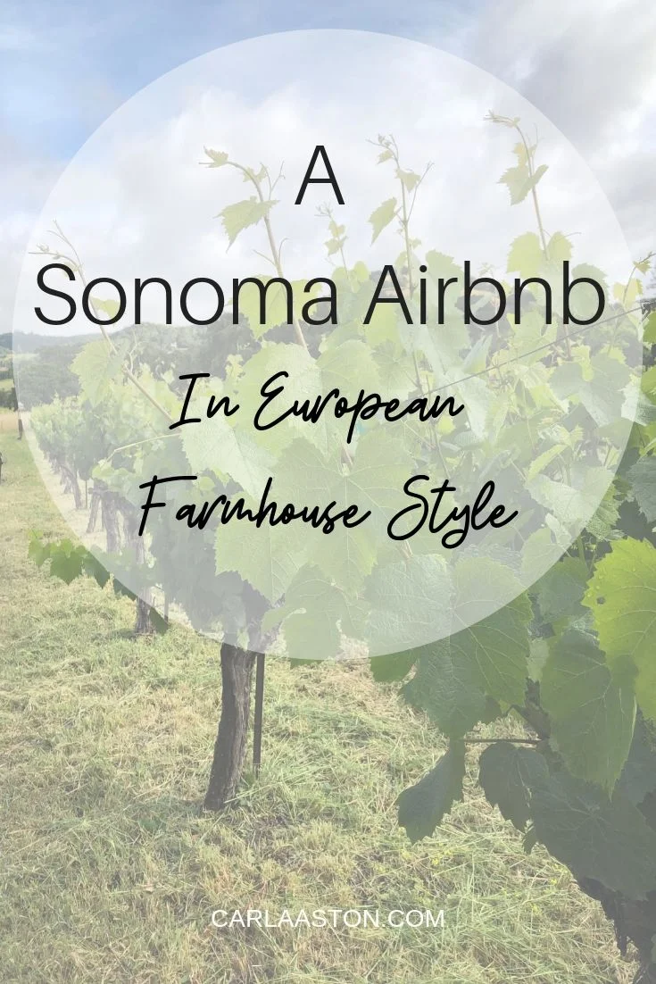 This Sonoma Airbnb was really the perfect place to stay with charm and a simple, rustic, European ambience. You will love it too! #airbnb #winecountry