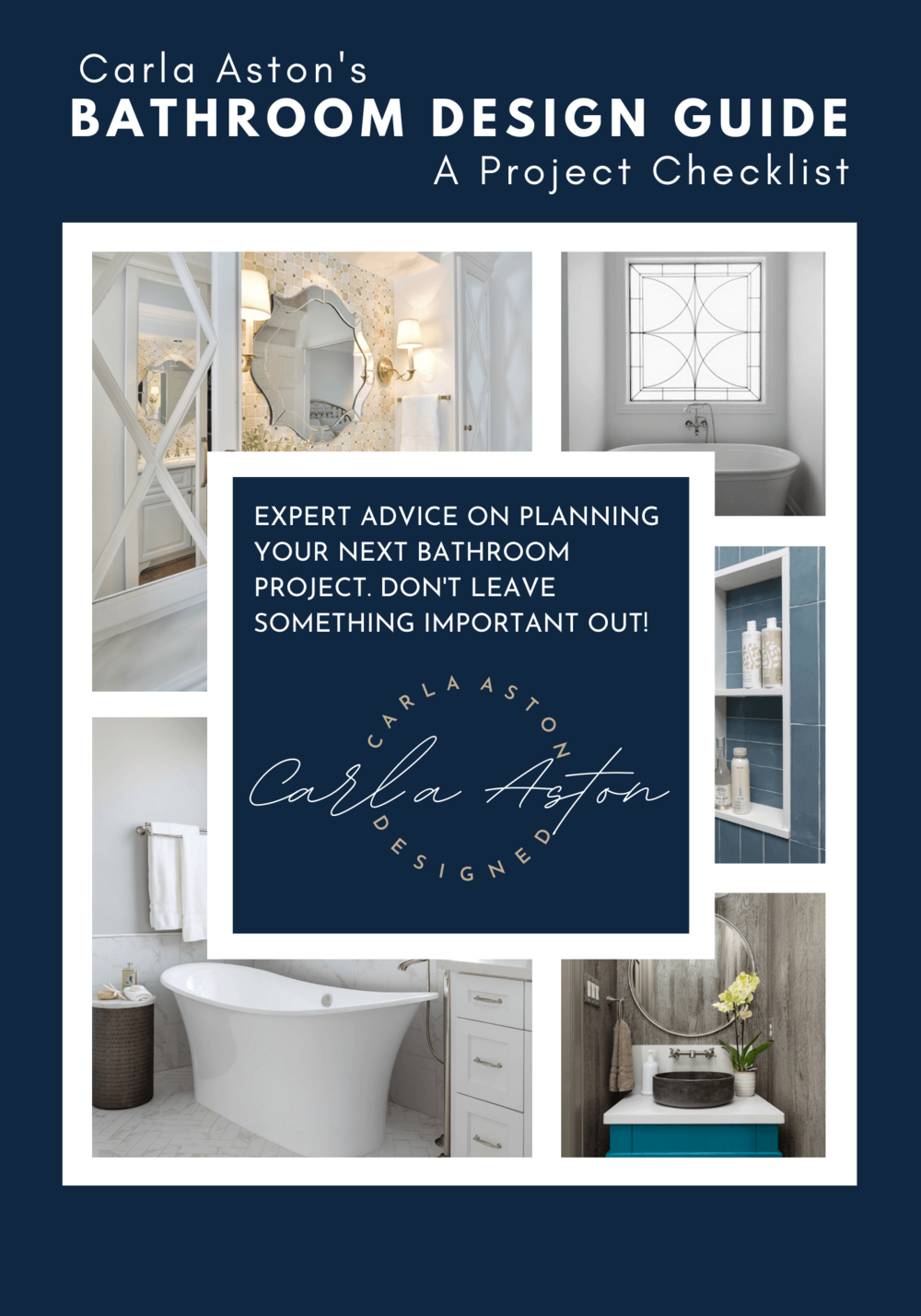 Bathroom Design Guide - Downloadable pdf with advice, tips and a checklist so that you don’t forget to think through everything you will need to design the bathroom of your dreams.  | carlaaston.com