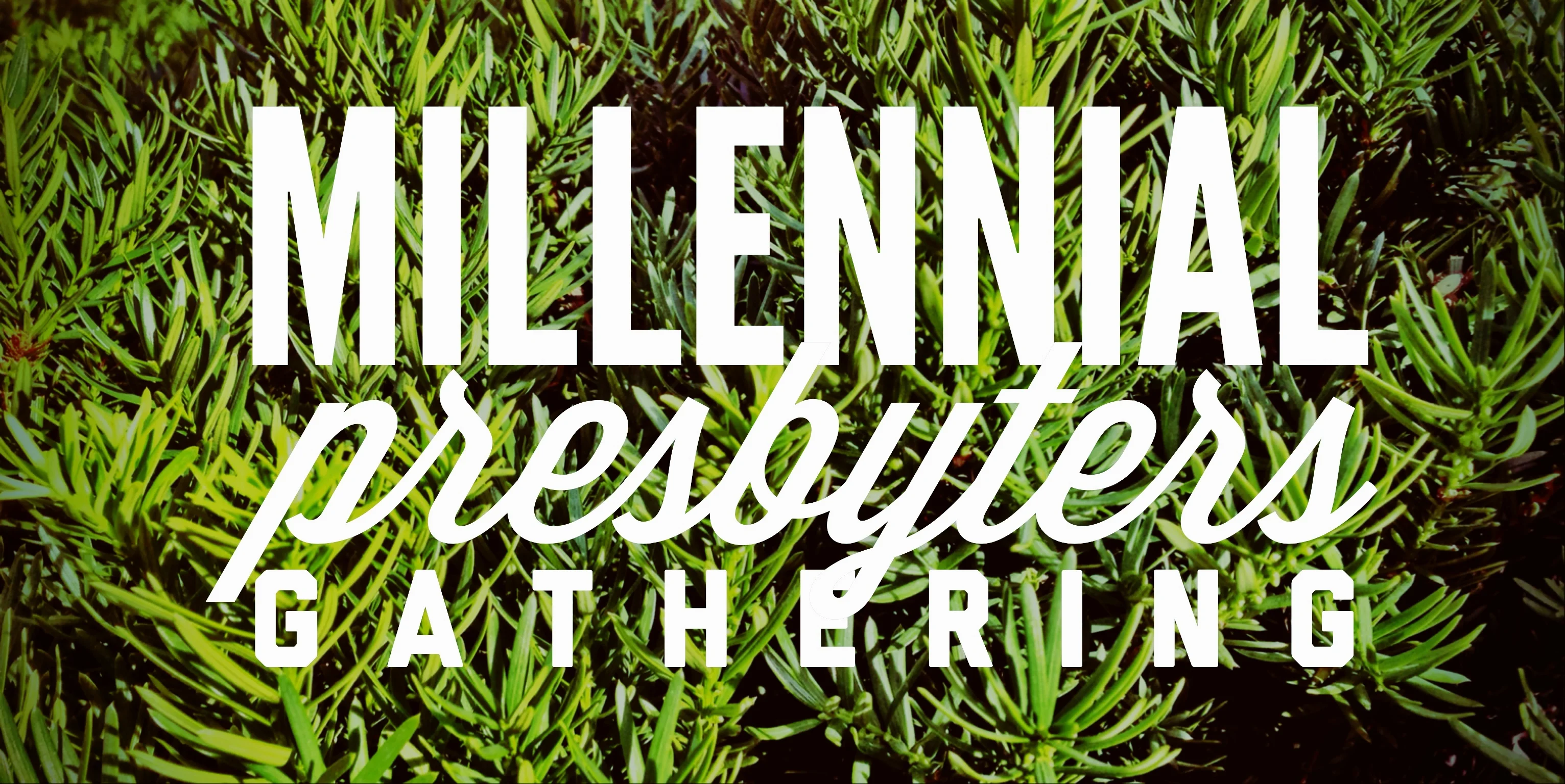 8/15: Millennial Presbyter's Gathering