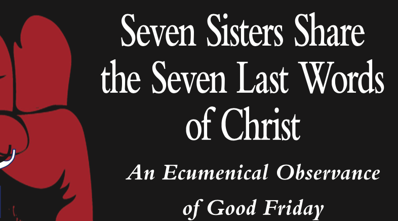4/14: Seven Sisters Share the Seven Last Words of Christ