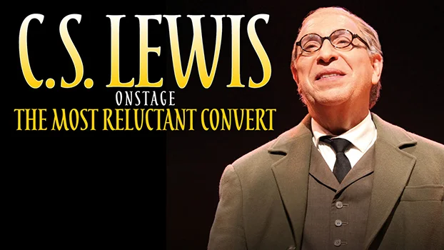 11/18: C.S. Lewis Onstage: The Most Reluctant Convert