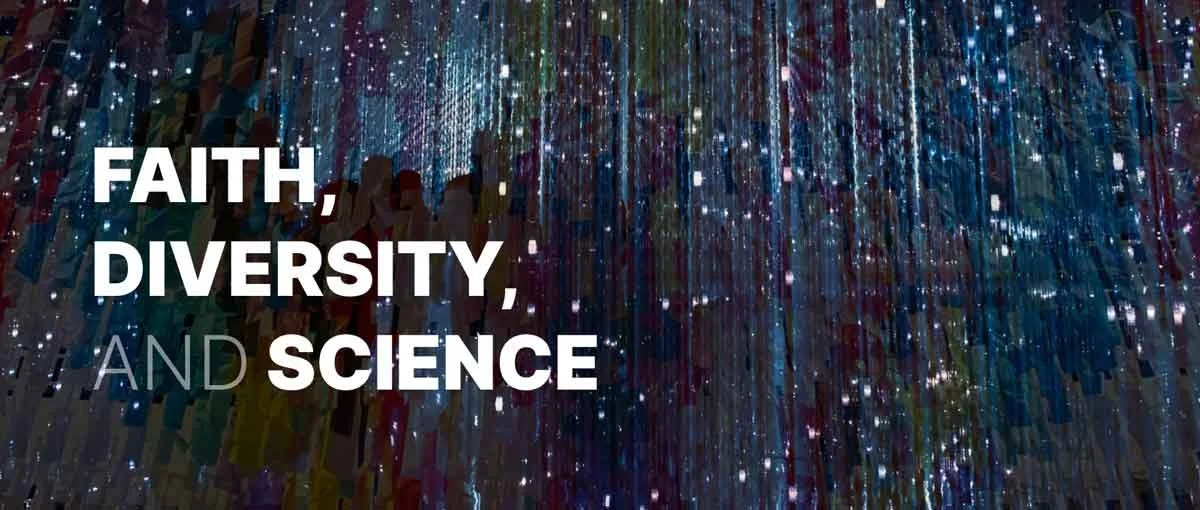 4/22: Faith, Diversity, and Science Lecture Series