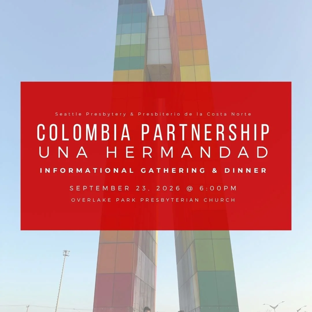 Seattle Presbytery and Presbiterio de la Costa Norte Partnership: Una Hermandad
