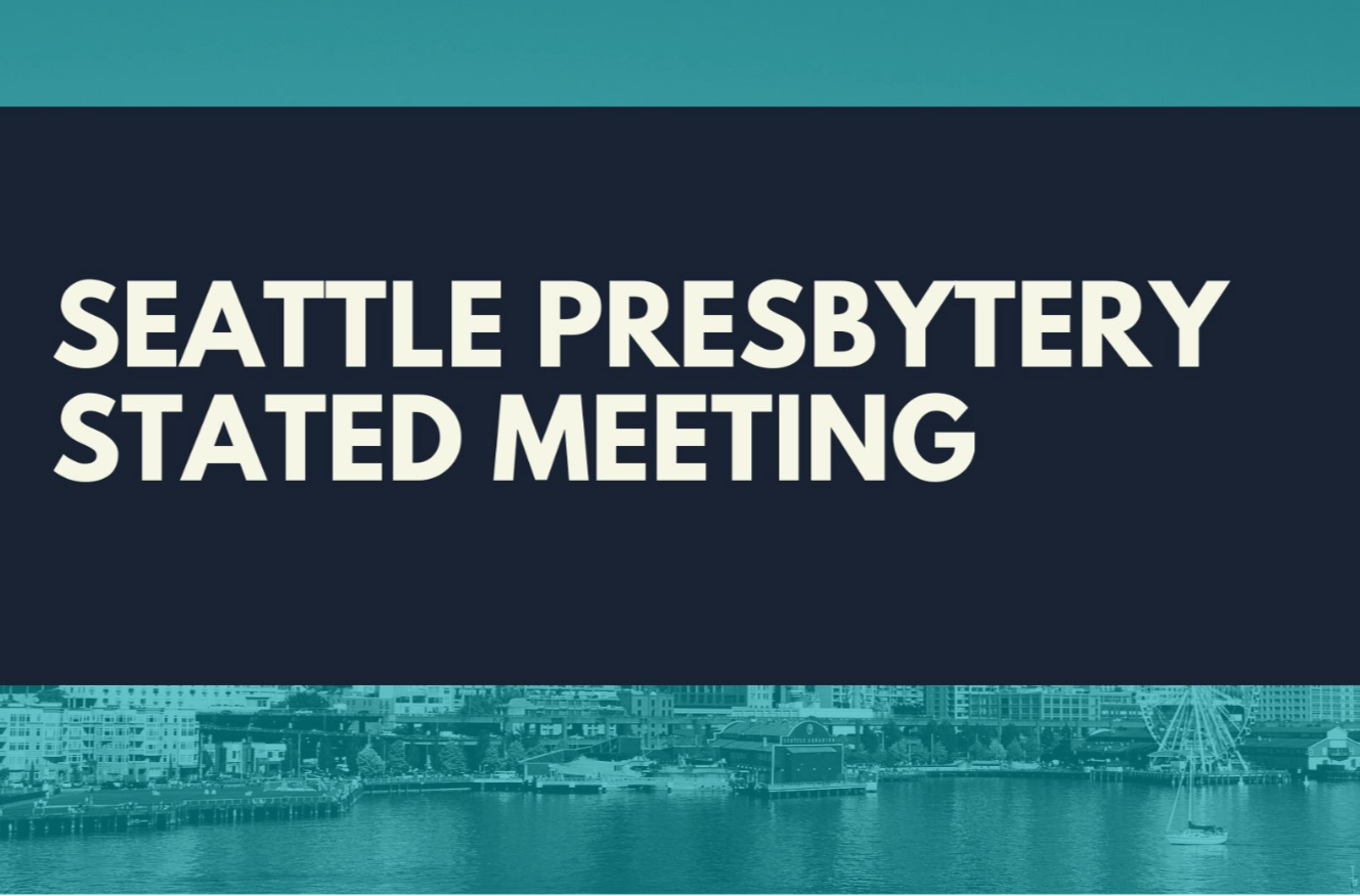 Oct. 20 Seattle Presbytery Meeting