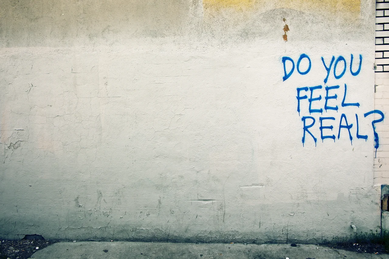 Do You Feel Real?