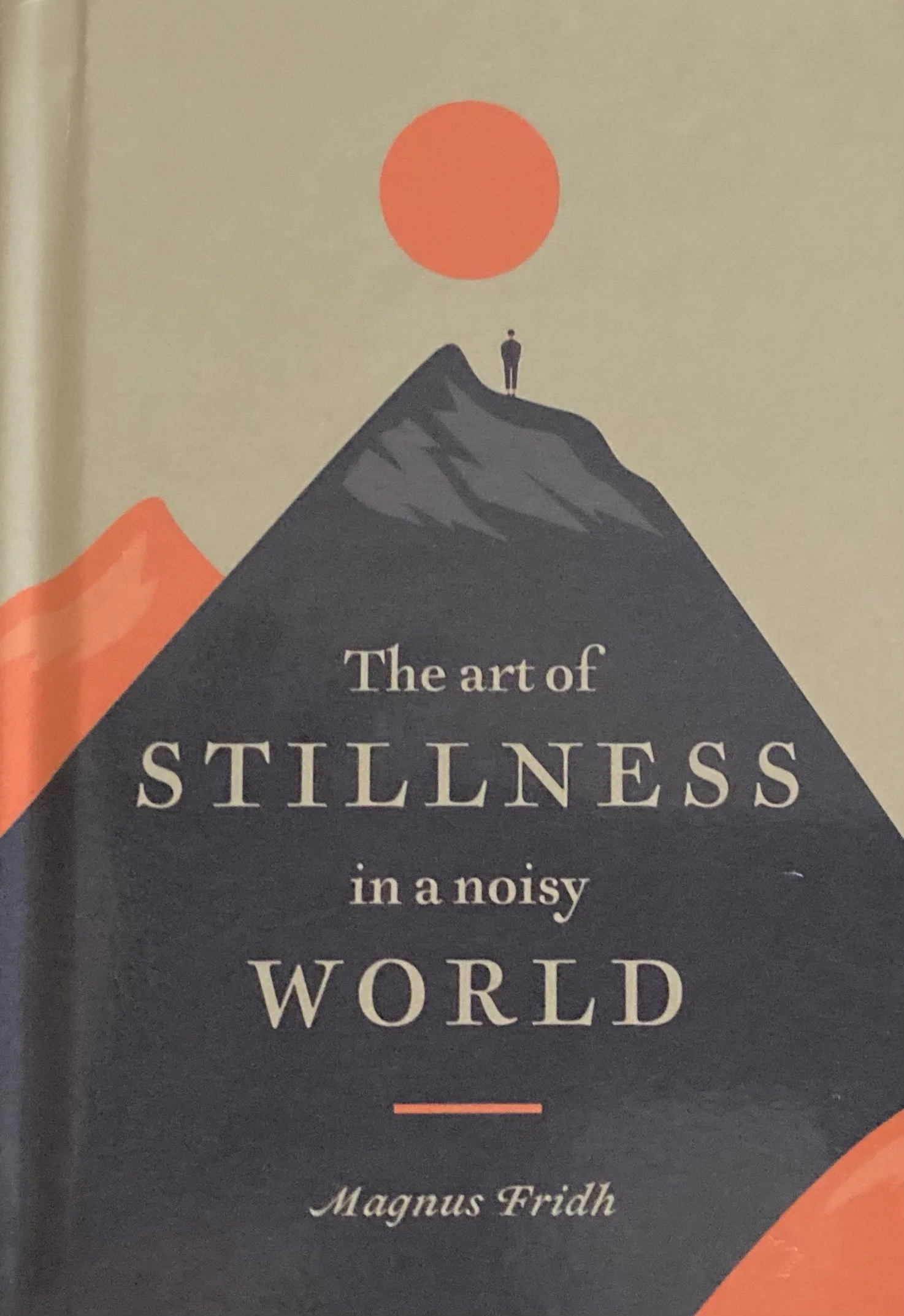The art of STILLNESS in a noisy WORLD