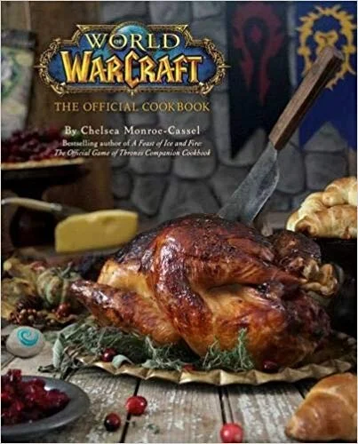 Sube de nivel tu cocina en la vida real! World of Warcraft: The Official Cookbook