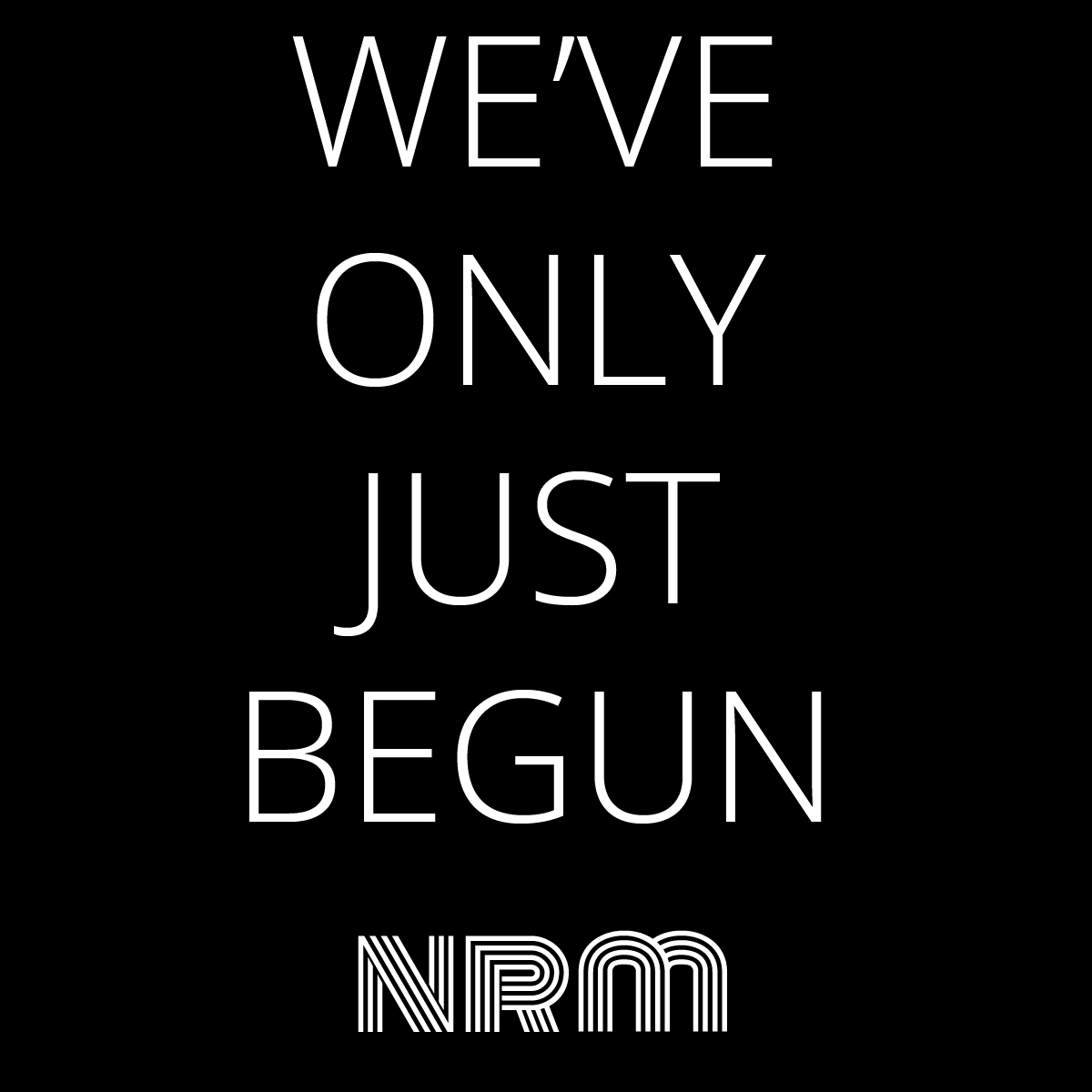 We've only just begun.jpg