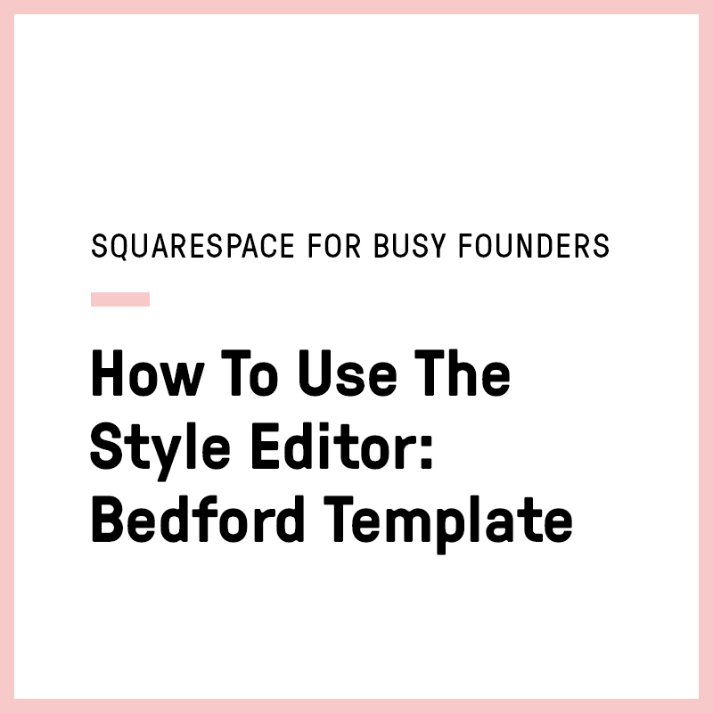 How To Use The Style Editor: Bedford Template