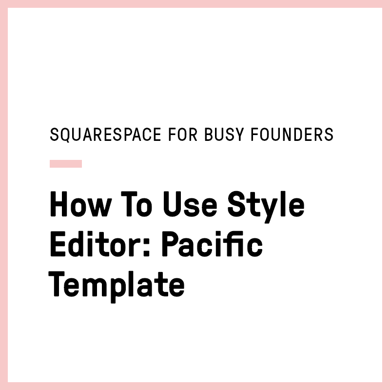 How To Use The Style Editor: Pacific Template