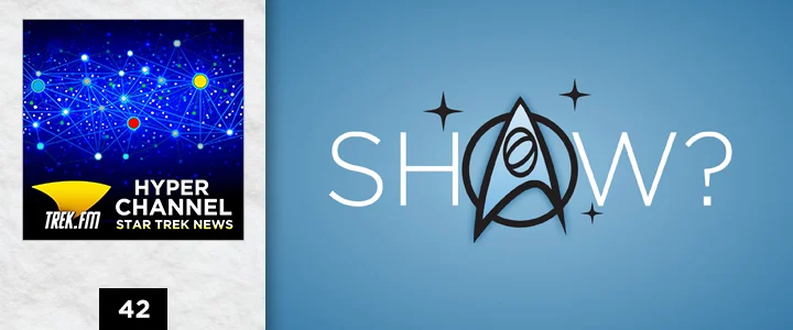 Hyperchannel 42: Is It Showtime for Star Trek?