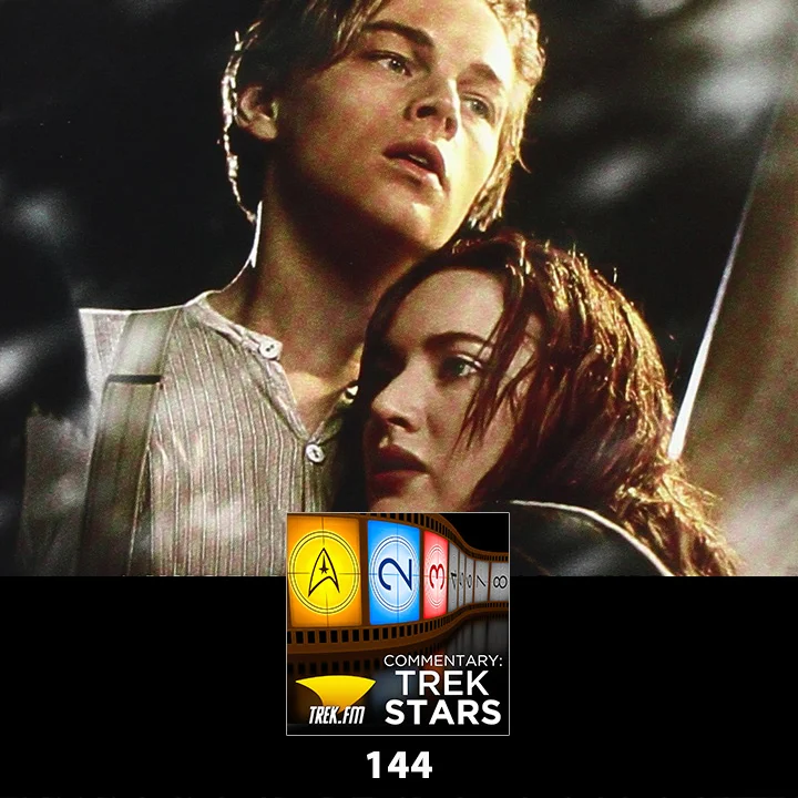 Commentary: Trek Stars 144: Makin' Some Titanic