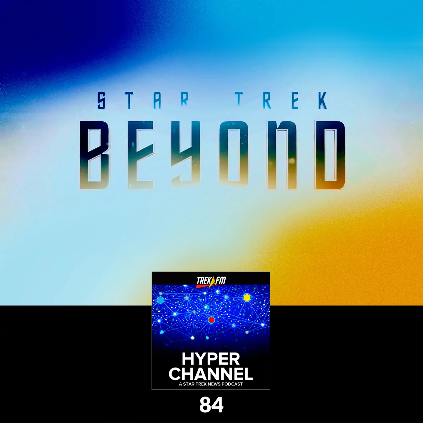 Hyperchannel 84: The Star Trek Beyond Trailer