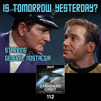 Standard Orbit 112: Is Tomorrow Yesterday?