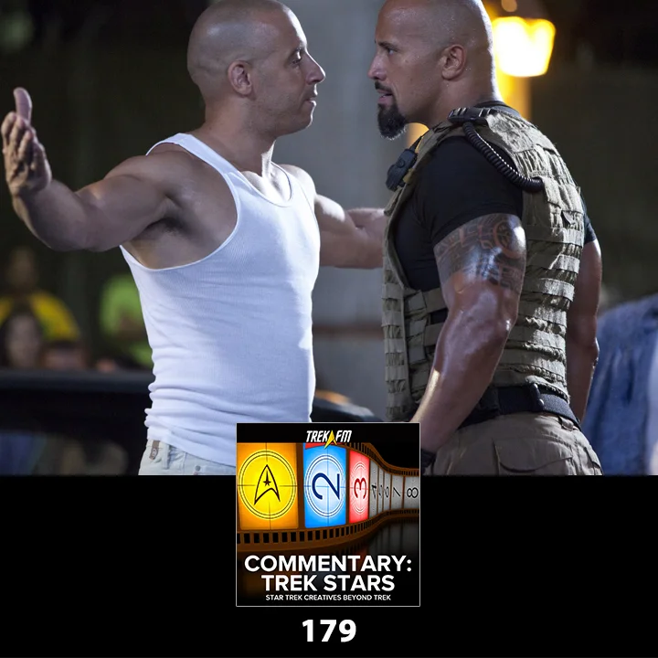 Commentary: Trek Stars 179: The Avengers of Fast & Furiousness