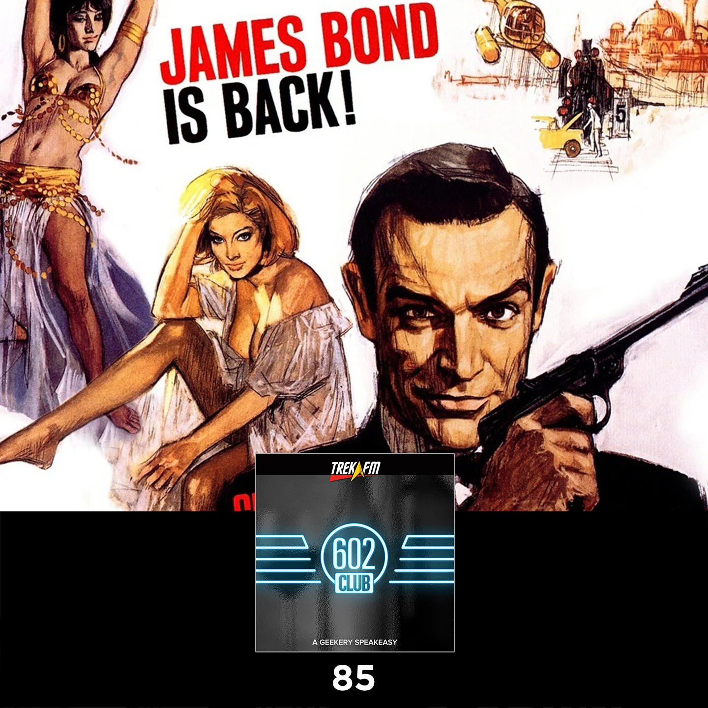 The 602 Club 85: Bond is the Pawn