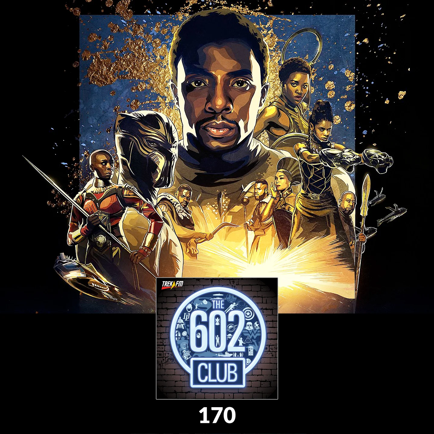 The 602 Club 170: Wakanda 2.0