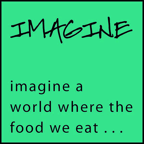 imagine.a.world.where.the.food.we.eat-01.jpg