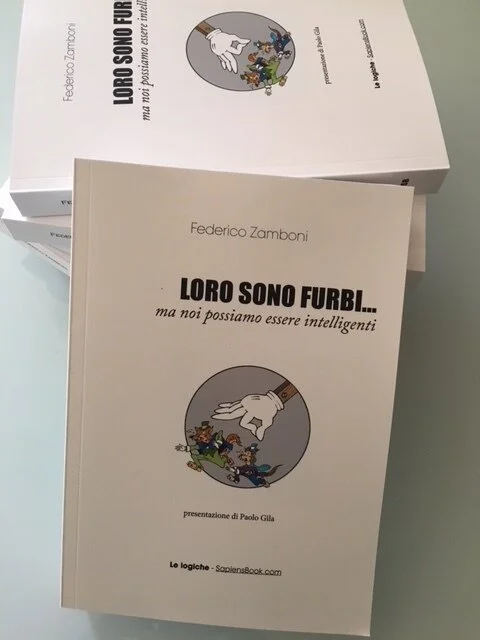 "Loro sono furbi... ma noi possiamo essere intelligenti" Il primo libro di Federico Zamboni