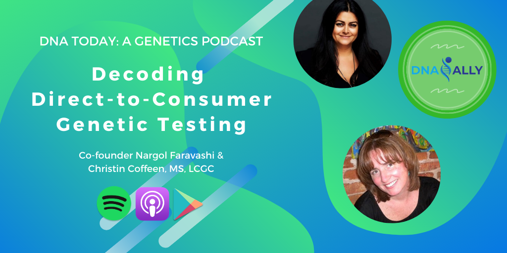 DNA Today Podcast: Direct-To-Consumer Genetic Testing with DNA Ally ...