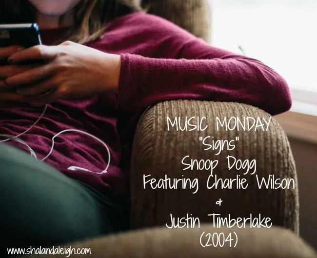 MUSIC MONDAY: "Signs" - Snoop Dogg Featuring Charlie Wilson & Justin Timberlake (2004)