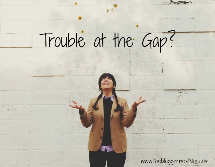 Trouble at the Gap?