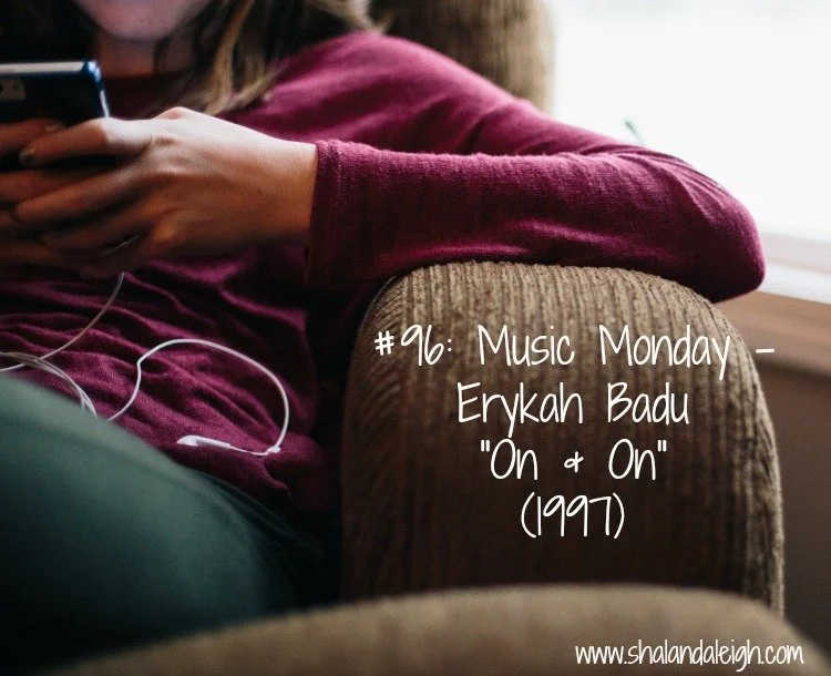 #96: Music Monday: Erykah Badu "On & On" (1997)