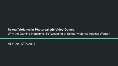 “Sexual Violence in Photo Realistic Video Games” by Al Yuan