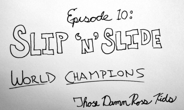 10-slipnslideworldchampions.jpeg