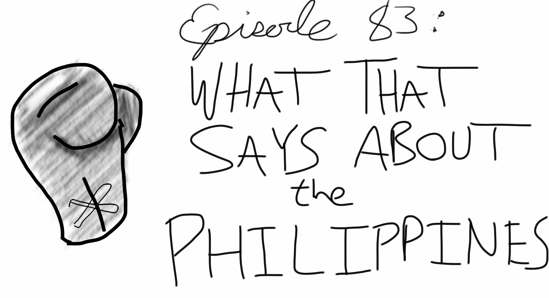 Episode 83: What That Says About the Philippines