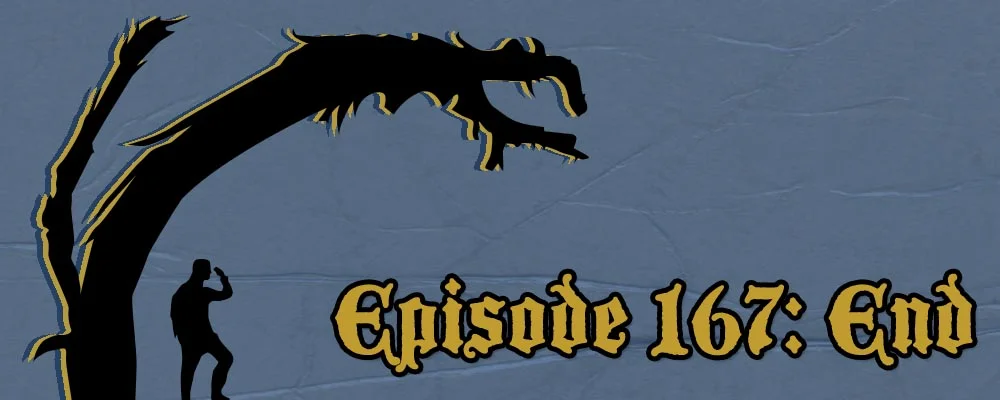 Episode 167: End