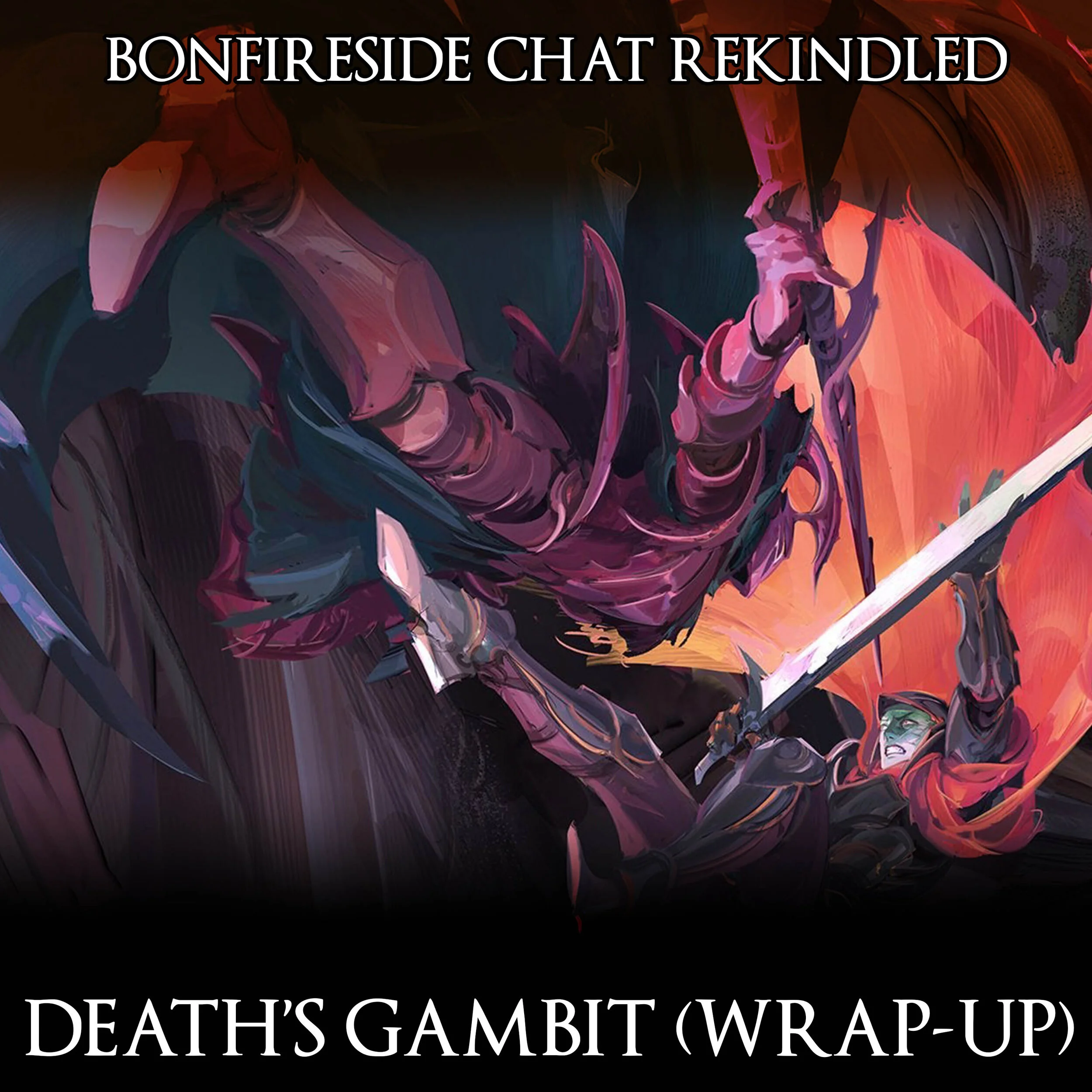 Death's Gambit (Wrap-Up)