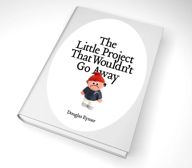 The Little Project That Wouldn't Go Away