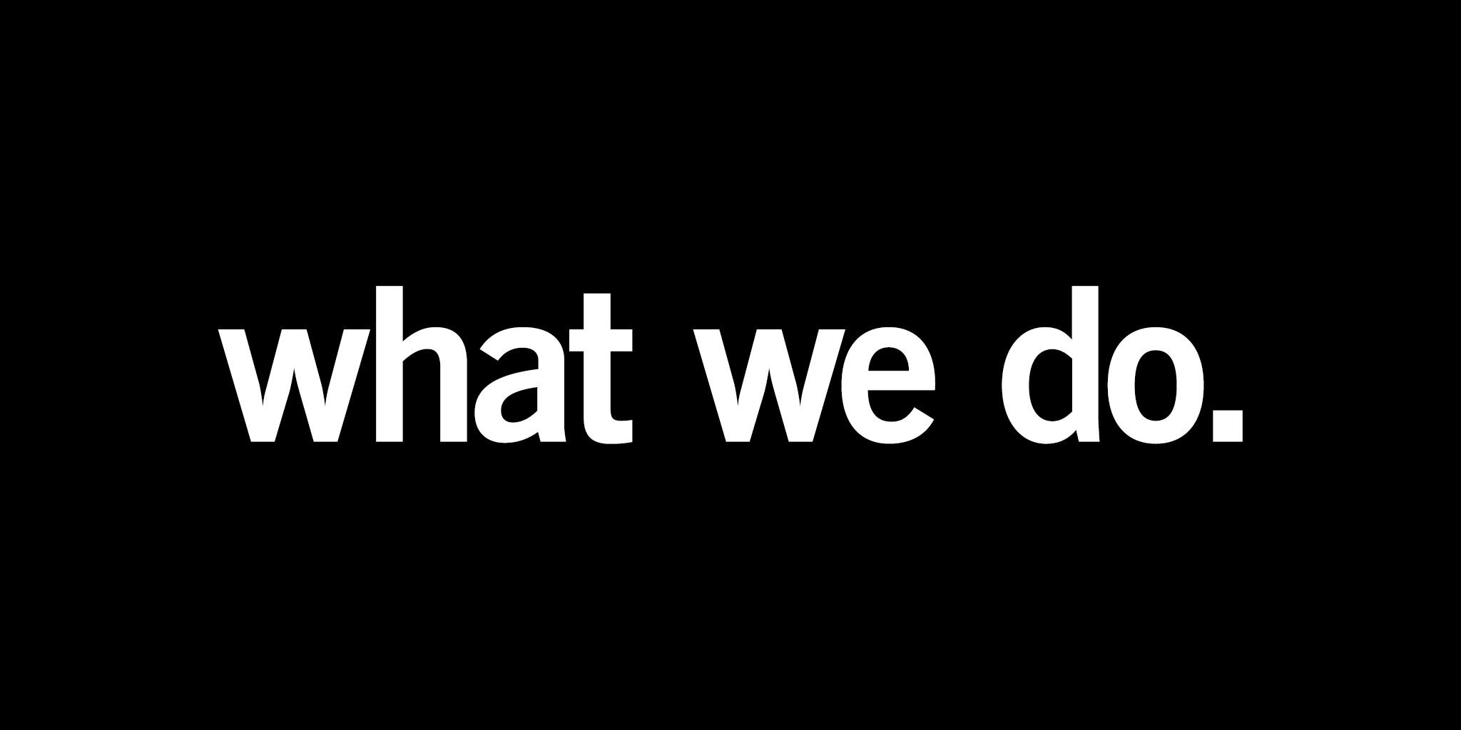 whatwedo_black110215.png