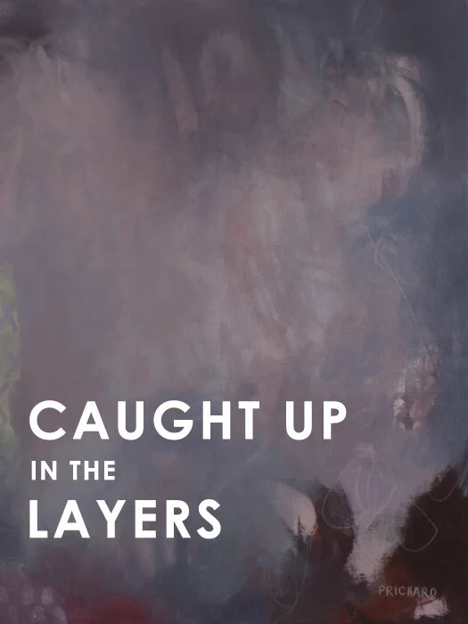 Caught Up in the Layers! 8 Steps for Creating Gorgeous Abstract Paintings
