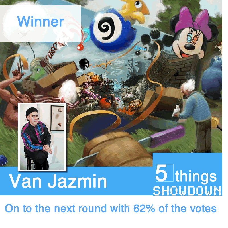 The voting for the first matchup of round one ended last night.
http://5thin.gs/showdown-round-1-Jazmin-v-Lichtenstein
Van Jazmin - Zoomquilt http://5thin.gs/uP7SFu 62%
John Lichtenstein - éS - Man Wolfs shoe ad http://5thin.gs/sZAFJY 37%
