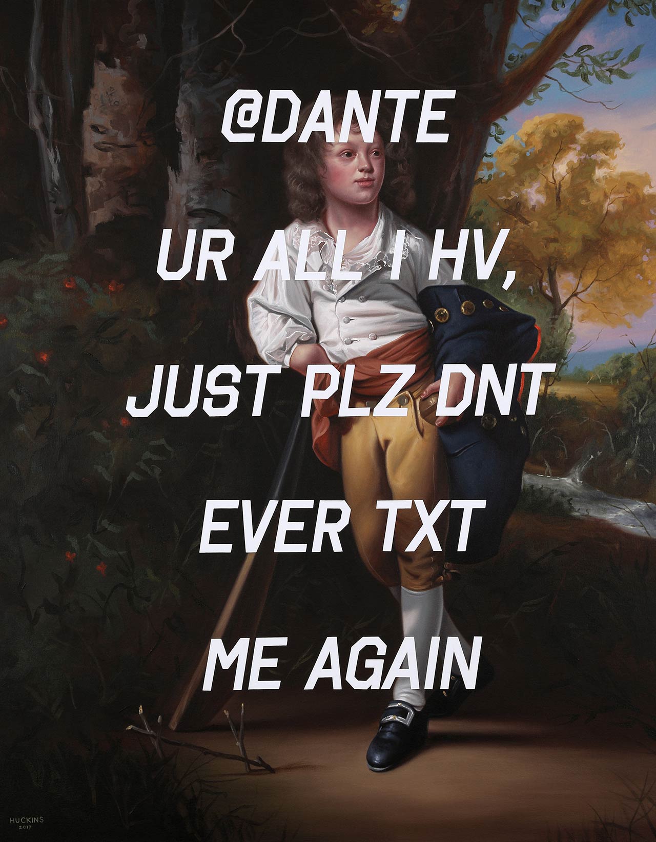  Richard Heber: To Dante, You’re All I Have, Just Please Don't Ever Text Me Again, 2017. Acrylic