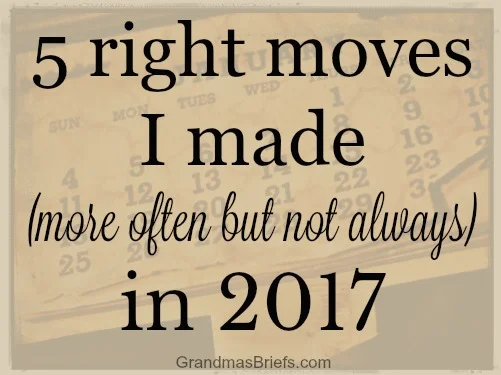 5 right moves I made (more often but not always) in 2017