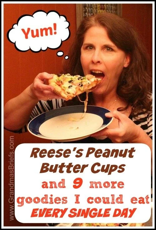Reese's Peanut Butter Cups and 9 more goodies I could eat every single day