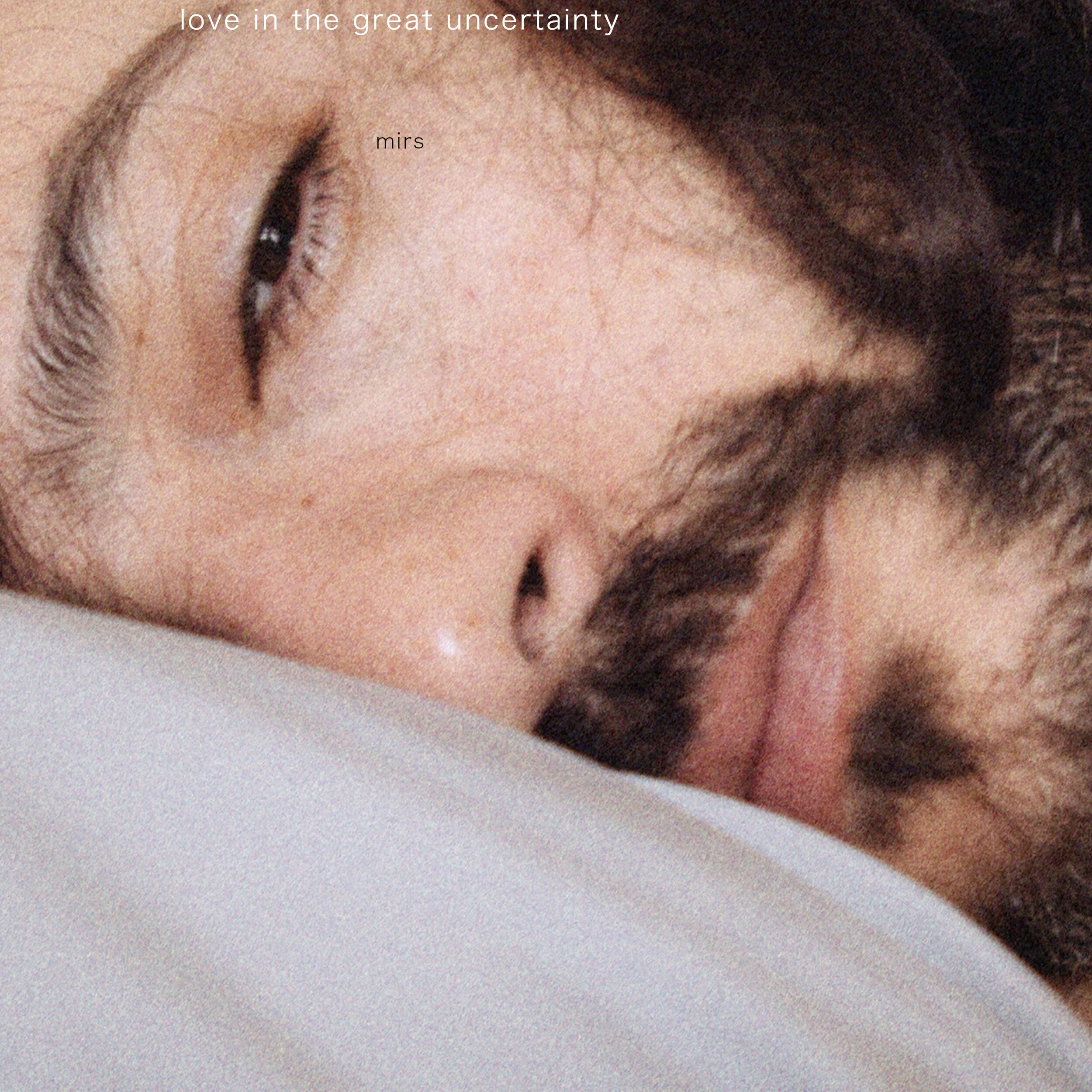 "love in the great uncertainty" - available to stream on all platforms