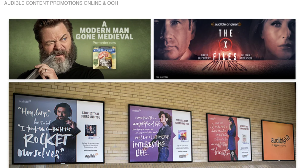 Role: Audible VP Creative & Marketing Communications Audible content merchandising and marketing ranged from weekly onsite member promotions to OOH acquisition campaigns which targeted various psychographics and enthusiast groups. The top two pieces showcase promotional campaigns with Nick Offerman and The X Files marquee titles with original photography and artwork. The poster art is part of the Stories Surround You campaign, utilizing a visual and text system designed to showcase the power of voice in storytelling . Check out the Newark Penn Takeover